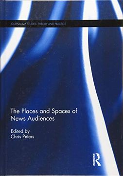 portada The Places and Spaces of News Audiences (en Inglés)