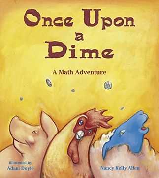 portada Once Upon a Dime: A Math Adventure (Charlesbridge Math Adventures) (en Inglés)