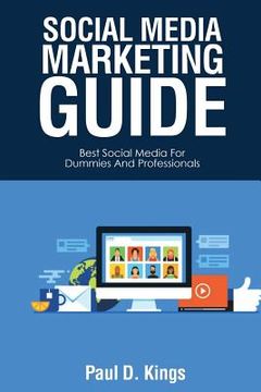 portada Social Media Marketing Guide: Best Social Media for Dummies and Professionals (en Inglés)