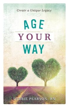 portada Age Your Way: Create a Unique Legacy (en Inglés)