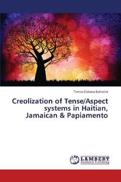 portada Creolization of Tense/Aspect systems in Haitian, Jamaican & Papiamento
