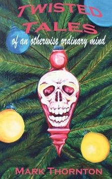 portada twisted tales of an otherwise ordinary mind (en Inglés)