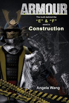 portada Armour: The Truth behind the E and the F Word in Construction (en Inglés)