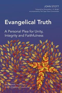 portada Evangelical Truth: A Personal Plea for Unity, Integrity and Faithfulness (en Inglés)