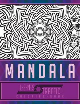 portada Mandala Coloring Book - LENS Traffic: 8.5 x 11 (21.59 x 27.94 cm) (in English)