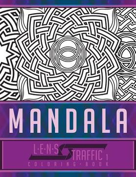 portada Mandala Coloring Book - LENS Traffic: 8.5 x 11 (21.59 x 27.94 cm) (en Inglés)