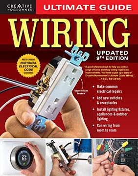 portada Ultimate Guide: Wiring, 9th Updated Edition (Creative Homeowner) diy Residential Home Electrical Installations and Repairs - new Switches, Outdoor Lighting, Led, Step-By-Step Photos (Ultimate Guides) 