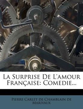 portada La Surprise De L'amour Française: Comedie... (en Francés)