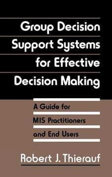 portada group decision support systems for effective decision making: a guide for mis practitioners and end users (en Inglés)