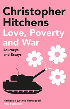 portada Love, Poverty and War: Christopher Hitchens (en Inglés)