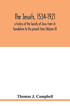 portada The Jesuits, 1534-1921: A History of the Society of Jesus From its Foundation to the Present Time (Volume ii) (en Inglés)