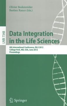 portada data integration in the life sciences: 8th international conference, dils 2012, college park, md, usa, june 28-29, 2012, proceedings