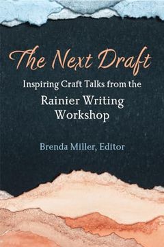 portada The Next Draft: Inspiring Craft Talks From the Rainier Writing Workshop (Writers on Writing) (en Inglés)