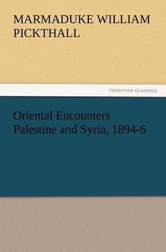portada oriental encounters palestine and syria, 1894-6