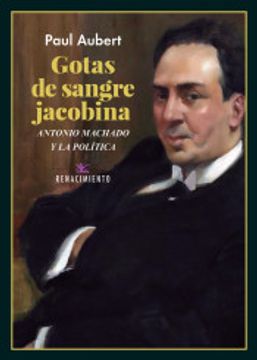 portada Gotas de Sangre Jacobina. Antonio Machado y la Política (in Spanish)