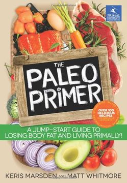 portada The Paleo Primer: A Jump-Start Guide to Losing Body Fat and Living Primally
