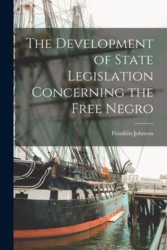 portada The Development of State Legislation Concerning the Free Negro