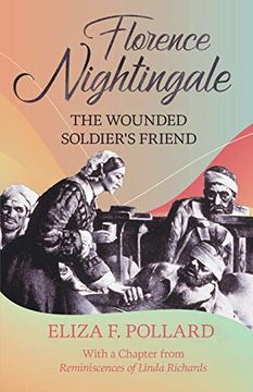 portada Florence Nightingale - The Wounded Soldier's Friend (en Inglés)