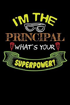 portada I'm the Principal What's Your Superpower? Lined Teacher Diary Not 
