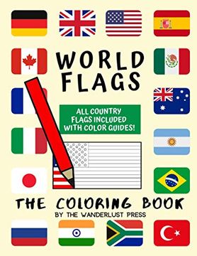 portada World Flags: The Coloring Book: A Great Geography Gift for Kids and Adults: Color in Flags for all Countries of the World With Color Guides to Help. Creativity, Stress Relief and General Fun. 