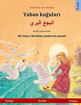 portada Yaban Kuğuları - البجع البري (Türkçe - Arapça): Hans Christian Andersen'in Çift Lisanlı Çocuk Kitabı (Sefa Picture Books in two Languages) (en Turkish)