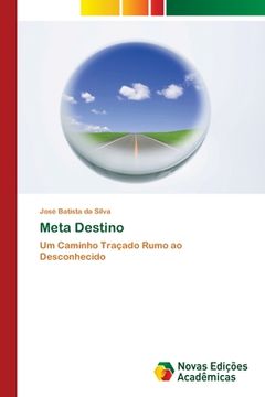 portada Meta Destino: Um Caminho Traçado Rumo ao Desconhecido (en Portugués)