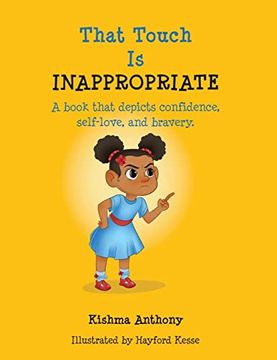 portada That Touch is Inappropriate: A Book That Depicts Confidence, Self-Love, and Bravery (en Inglés)