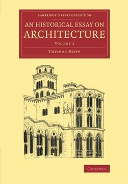 portada An Historical Essay on Architecture: Volume 2 (Cambridge Library Collection - art and Architecture) (in English)