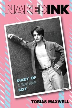 portada Naked Ink: Diary of a Smalltown Boy, Volume Two (en Inglés)