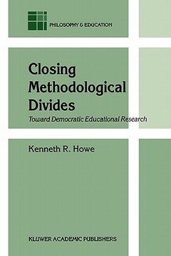 portada closing methodological divides: toward democratic educational research (en Inglés)