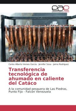 portada Transferencia Tecnológica de Ahumado en Caliente del Catáco: A la Comunidad Pesquera de las Piedras, Punto Fijo - Falcón Venezuela (in Spanish)