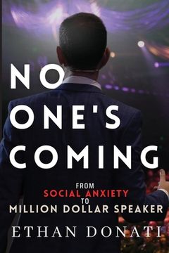 portada No One's Coming: From Social Anxiety To Million Dollar Speaker (en Inglés)
