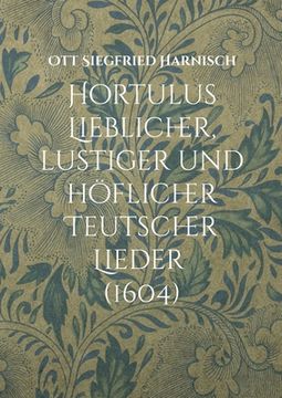 portada Hortulus Lieblicher, lustiger und höflicher Teutscher Lieder (1604) 