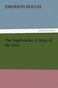 portada the sagebrusher a story of the west (en Inglés)