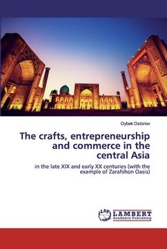 portada The crafts, entrepreneurship and commerce in the central Asia
