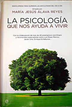 portada La psicología que nos ayuda a vivir: enciclopedia para superar las dificultades del día a día