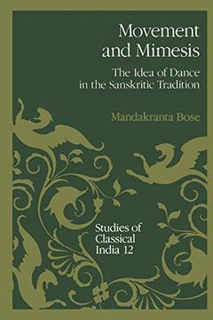 portada Movement and Mimesis the Idea of Dance in the Sanskritic Tradition 12 Studies of Classical India (en Inglés)
