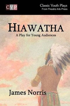 portada Hiawatha: A Play for Young Audiences (en Inglés)