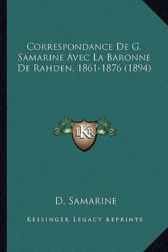 portada Correspondance De G. Samarine Avec La Baronne De Rahden, 1861-1876 (1894) (in French)