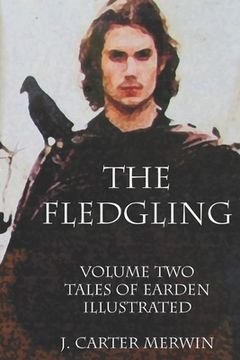 portada The Fledgling: Volume Two, The Tales of Earden (en Inglés)