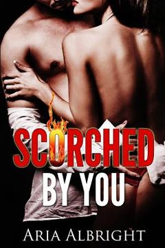 portada Scorched by You (in English)