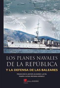 portada Los Planes Navales de la Republica y la Defensa de las Baleares