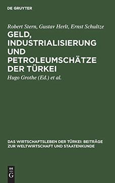 portada Geld, Industrialisierung und Petroleumschätze der Türkei: Aus das Wirtschaftsleben der Türkei; Beiträge zur Weltwirtschaft und Staatenkunde 