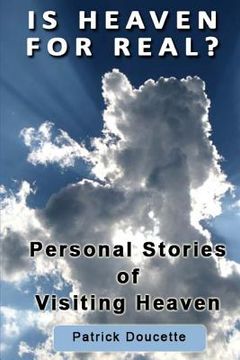 portada Is Heaven for Real? Personal Stories of Visiting Heaven (in English)