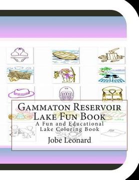 portada Gammaton Reservoir Lake Fun Book: A Fun and Educational Lake Coloring Book (in English)