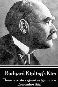 portada Rudyard Kipling's Kim: "There is no sin so great as ignorance. Remember this."