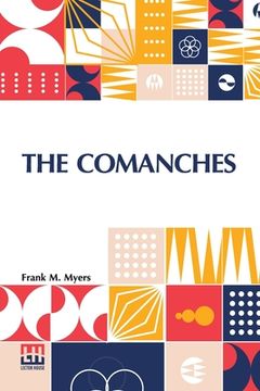 portada The Comanches: A History Of White's Battalion, Virginia Cavalry, Laurel Brig., Hampton Div., A. N. V., C. S. A. (in English)