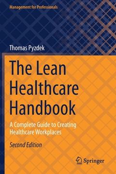portada The Lean Healthcare Handbook: A Complete Guide to Creating Healthcare Workplaces (en Inglés)
