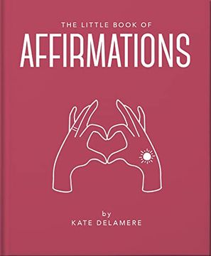portada The Little Book of Affirmations: Uplifting Quotes and Positivity Practices (en Inglés)