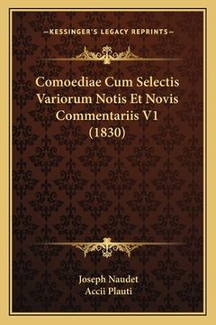 portada Comoediae Cum Selectis Variorum Notis Et Novis Commentariis V1 (1830) (in Latin)